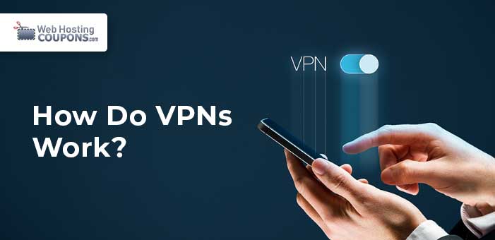 How Do VPNs Work?