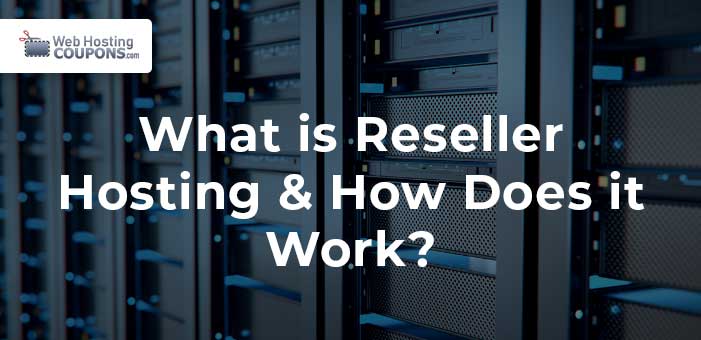 What Is Reseller Hosting & How Does it Work?