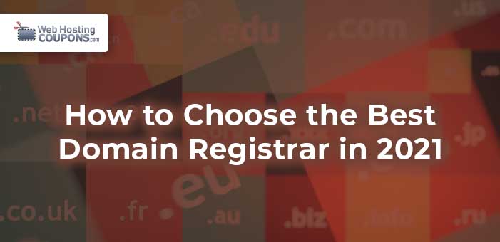 How to Choose the Best Domain Registrar in 2021?